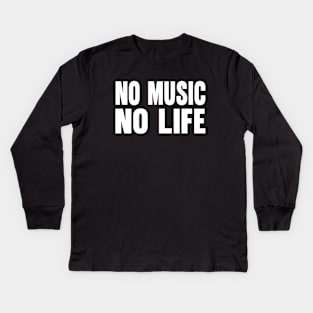 No music no life Kids Long Sleeve T-Shirt